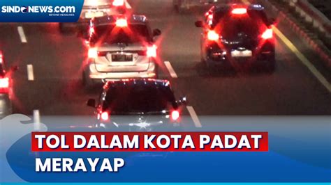 Arus Balik Tol Dalam Kota Padat Merayap Pada Hari Terakhir Libur