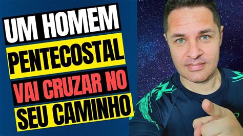 Revela O B Mb Sticaum Homem Pentecostalvai Cruzar O Seu Caminho