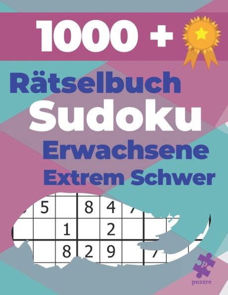 R Tselbuch Sudoku Erwachsene Extrem Schwer Logikspiele Und