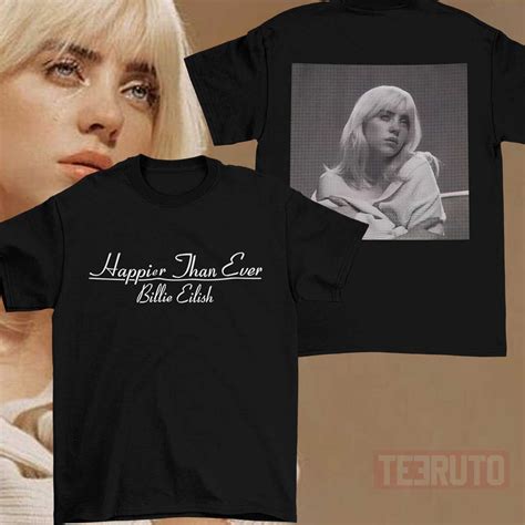 Happier Than Ever Billie Eilish Merch Two Sides Unisex T Shirt Teeruto