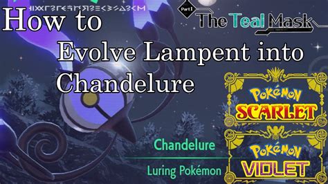 Pokemon Scarlet And Violet How To Evolve Lampent Into Chandelure