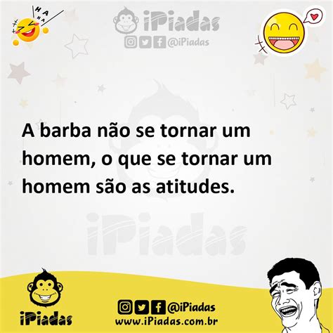 A Barba N O Se Tornar Um Homem O Que Se Tornar Um Homem S O As Atitudes