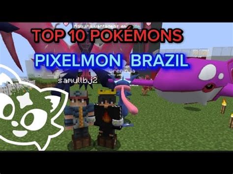 TOP 10 POKÉMONS PARA USAR NO PIXELMON BRAZIL SE FOR INICIANTE YouTube