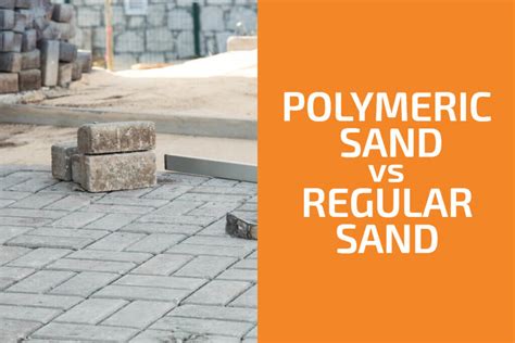 Polymeric Sand vs. Regular Sand: Which to Choose for Pavers? - Handyman ...