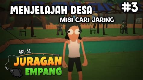 Menjelajah Desa Aku Si Juragan Empang Indonesia Youtube