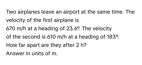 Solved Two Airplanes Leave An Airport At The Same Time The Velocity