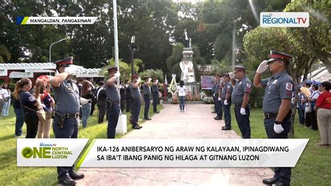 One North Central Luzon Ika 126 Araw Ng Kalayaan Ipinagdiwang Sa