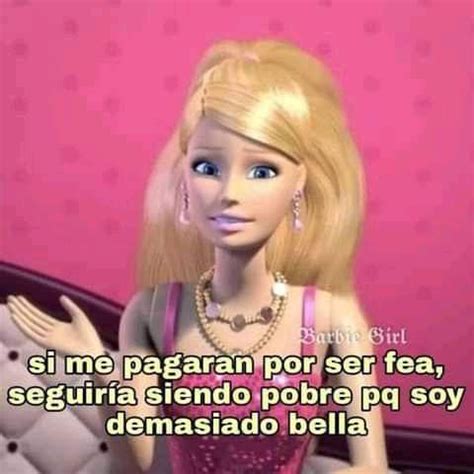 Pin De Katty En Imagen 3 Frases De Barbie Bromas Para Reir