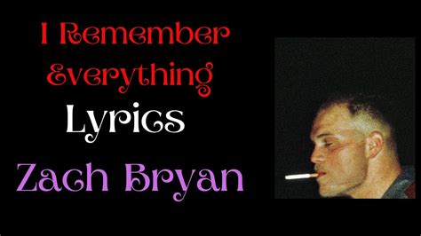 Zach Bryan – I Remember Everything Lyrics