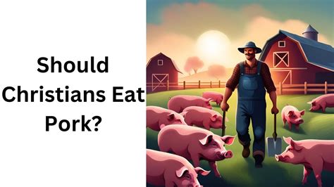 The Pork Debate Should Christians Eat Pork Youtube