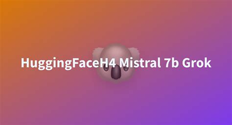 Huggingfaceh Mistral B Grok A Hugging Face Space By Guiziii