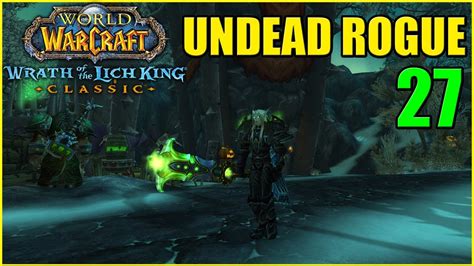 Let S Play Wow Wotlk Classic Undead Rogue Part 27 Power To Destroy Gameplay