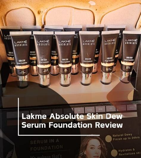 Lakme Absolute Skin Dew Serum Foundation Review - StyleyourselfHub