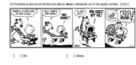 Complete A Lacuna Da Tirinha Com Do Ou Does - Complete a lacuna da tirinha com do ou does - brainly.com.br