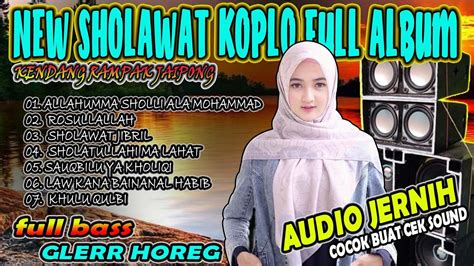 FULL ALBUM SHOLAWAT KOPLO TERBARU 2024 RAMPAK JAIPONG FULL BASS GLERR