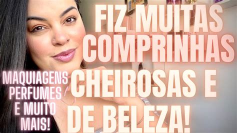 FIZ MUITAS COMPRINHAS CHEIROSAS E DE BELEZA COMPREI PERFUMES