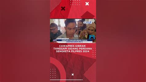 Gibran Tanggapi Sidang Perdana Sengketa Pilpres 2024 Youtube