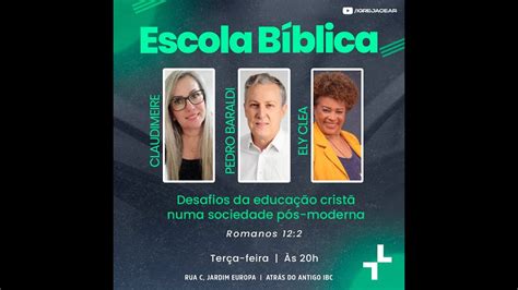 ESCOLA BÍBLICA IGREJA CEAR 20 06 YouTube