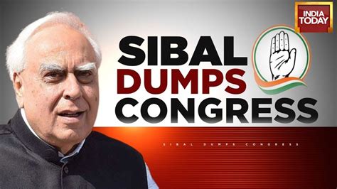 Congress Heavyweight Kapil Sibal Dumps Congress Files Rajya Sabha