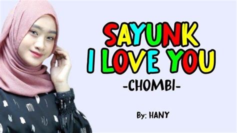 Lirik Dan Chord Lagu Sayunk I Love You Dinyanyikan Chombi Viral Tiktok