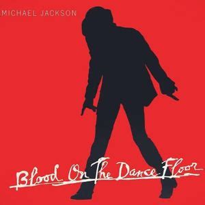 Michael Jackson Blood On The Dance Floor Single Lyrics And