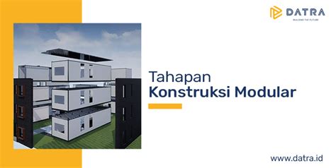 Teknologi Dan Tahapan Konstruksi Modular Datra Internusa