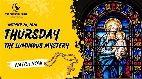 Today Rosary Thursday Luminous Mystery Of The Rosary October