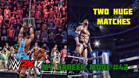 Wwe 2k17 My Career Mode Part 42 Two Blockbuster Matchups Wwe 2k17