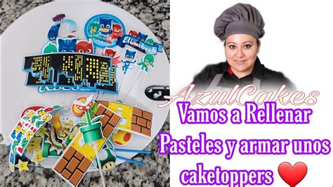 Rellenando Pasteles Y Armando Unos Caketoppers Con Azulcakes Youtube