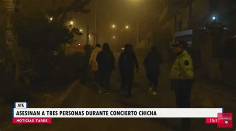 Ate Tres Personas Fueron Asesinadas A Balazos Durante Concierto De