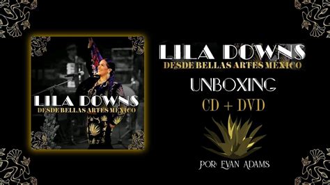 Lila Downs Desde Bellas Artes México En Vivo Unboxing UNBOXING