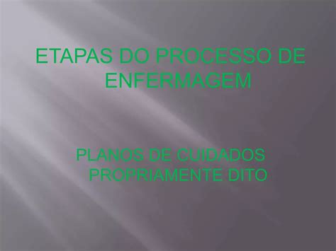 Etapas Do Processo De Enfermagem Ppt