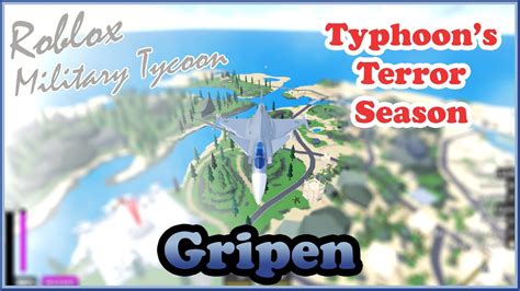 Gripen Typhoon S Terror Season In Military Tycoon Roblox Youtube