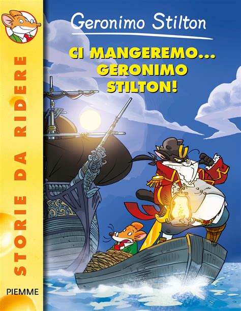 Ci Mangeremo Geronimo Stilton Storie Da Ridere I Libri Di