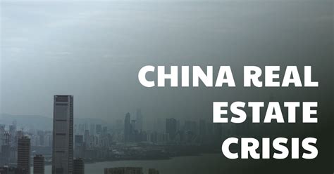 The China Real Estate Crisis What You Need To Know Real Estate Finance