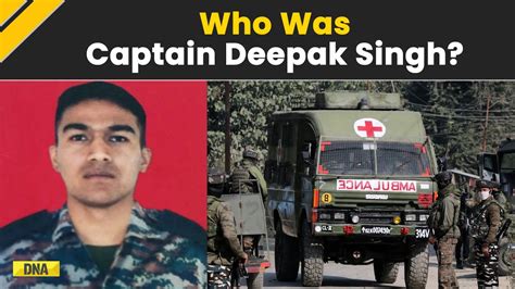 Who Was Captain Deepak Singh The Heroic Leader Who Fell In The Doda