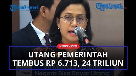 Sri Mulyani Optimis Bisa Bayar Utang Pemerintah Yang Tembus Rp