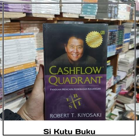 Jual Buku Cashflow Quadrant Robert T Kiyosaki Si Kutu Buku Shopee