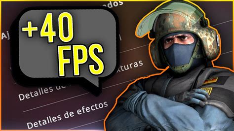 La Mejor Configuraci N De Video Para Aumentar Los Fps Cs Go Youtube