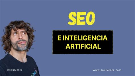 Posicionamiento Seo E Inteligencia Artificial Qu Nos Espera