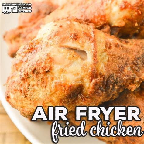 Air Fryer Fried Chicken Recipes That Crock