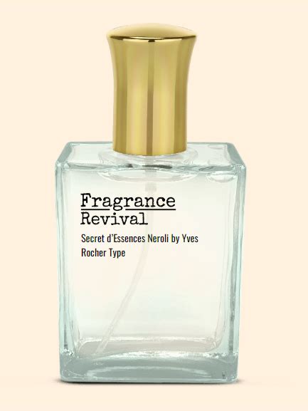 Secret Dessences Neroli By Yves Rocher Type Fragrance Revival