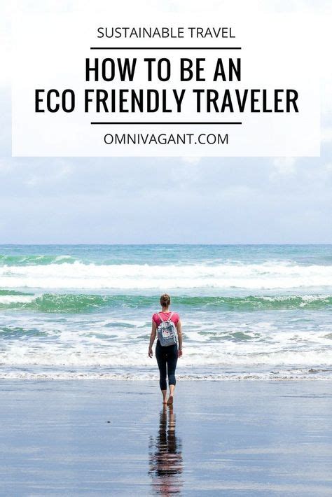 8 Tips On How To Be A More Eco Friendly Traveler Sustainable Tourism