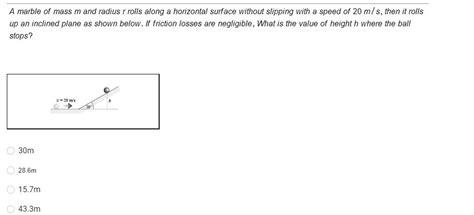 Solved A Marble Of Mass M And Radius Rolls Along A Horizontal Surface