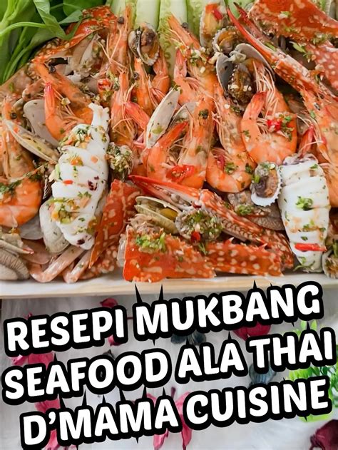 Resepi Mukbang Seafood Ala Thai Dmama Cuisine Video Diterbitkan