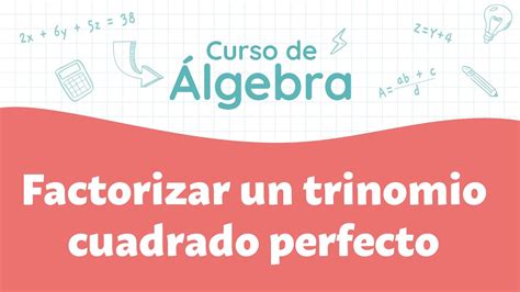 Factorizar un trinomio cuadrado perfecto Curso de Álgebra YouTube