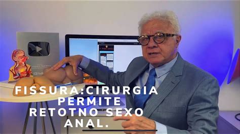 Fissura Crônica Piora C Sexo Anal Cirurgia Cicatriza 98 C Retorno A