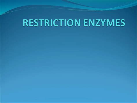 Restriction Enzymes types and uses PPT.ppt 