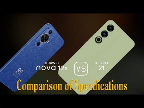 Huawei Nova 12s Vs Meizu 21 A Comparison Of Specifications YouTube