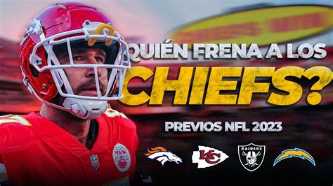 Es Kc La Nueva Dinast A Previo Temporada Nfl Chiefs Chargers